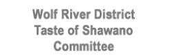 Wolf River District Taste of Shawano Committee